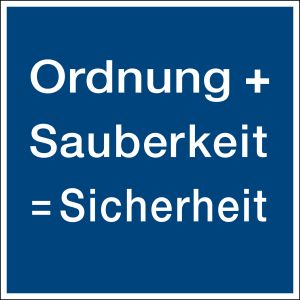 Ordnung + Sauberkeit = Sicherheit, blau, Folie, selbstklebend, 250 x 250 x 0,1 mm