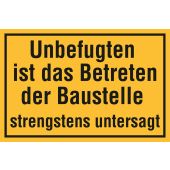 Unbefugten ist das Betreten der Baustelle strengstens untersagt, gelb / schwarz, Alu, 600 x 400 x 0,5 mm